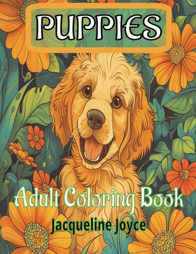 Puppies Adult Coloring Book: 50 Adorable Puppy Illustrations, Over 30 Breeds, 8.5x11 Single-Sided Pages, Perfect For All Ages
