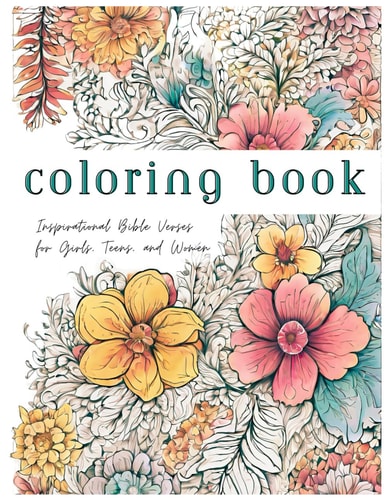 Coloring Book Inspirational Bible Verses for Girls, Teens, and Women