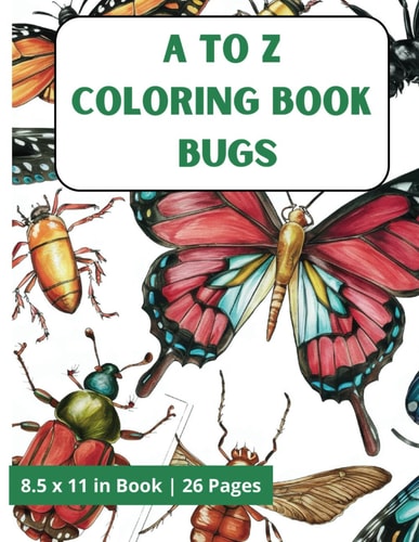 A to Z Coloring Book Bugs Easy and Cute Style Coloring Book of Different Insects & Bugs Species with Fun Facts for Boys and Girls Kids