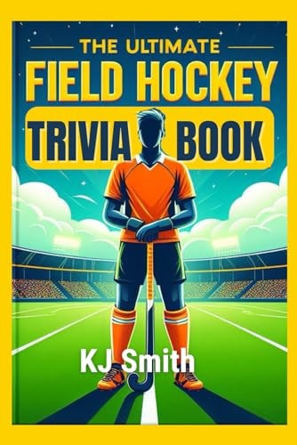 The Ultimate Field Hockey Trivia Book