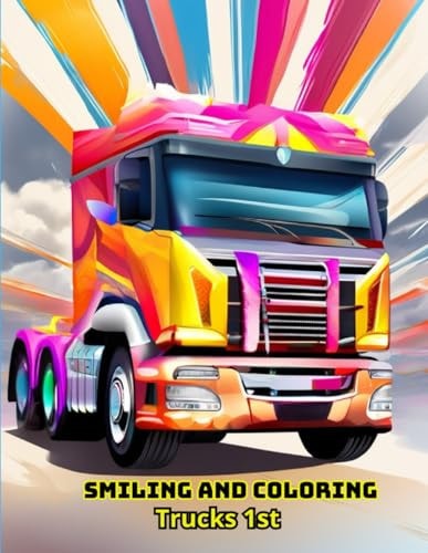 Coloring Book Smiling and Coloring: Trucks 1st