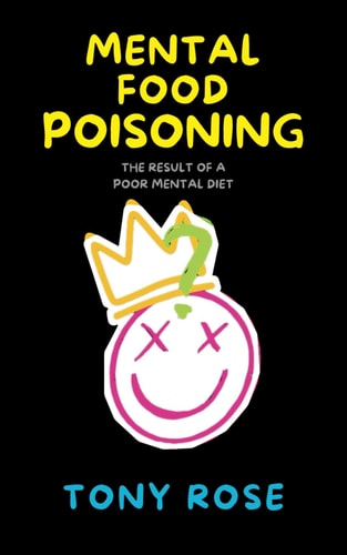 Mental Food Poisoning The Result Of A Poor Mental Diet