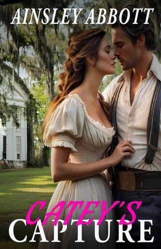 Catey's Capture Enemies to Lovers Hot Civil War Romance