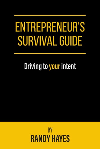 Entrepreneur's Survival Guide Driving to Your Intent