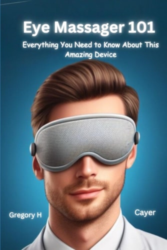 Eye Massager 101 Everything You Need to Know About This Amazing Device