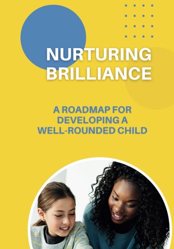 Nurturing Brilliance A Roadmap for Developing A Well-Rounded Child