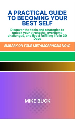 A Practical Guide to Becoming Your Best Self Mastering Your Emotions, Finding Your Best Self, Becoming Awesome, Overcoming Challenges, and a Journey to Personal Fulfillment and Build the Best You.