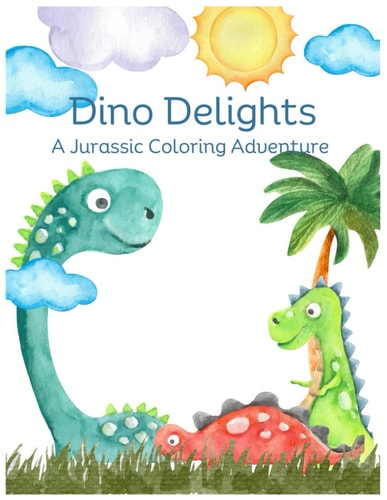 Dino Delights A Jurassic Coloring Adventure