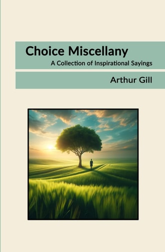 Choice Miscellany A Collection of Inspirational Sayings