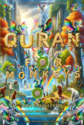 Quran for Monkeys Easy-Peasy 12 Step Miracle Recovery System