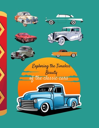Exploring the Timeless Beauty of the Classic Cars Coloring Book