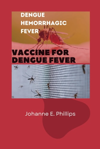 Dengue Hemorrhagic Fever Vaccine for Dengue Fever