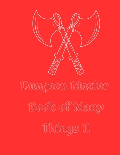 Dungeon Master's Book of Many Things II Maps, NPCs and Magic Items for Your Role Play Adventures!