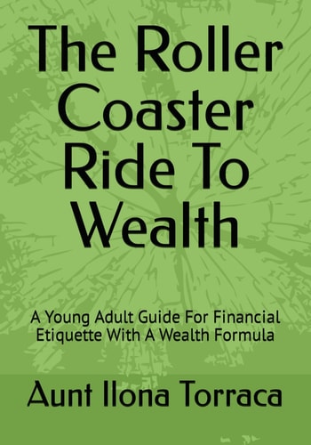 The Roller Coaster Ride To Wealth A Young Adult Guide For Financial Etiquette With A Wealth Formula