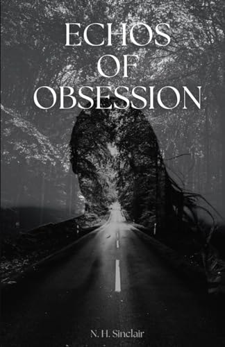 Echos of Obsession A Dark Stalker to Kidnapper Mafia Romance