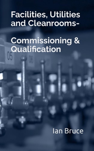 Facilities, Utilities and Cleanrooms-Commissioning & Qualification