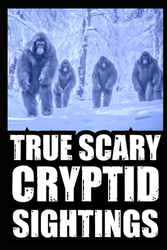 True Cryptid Sighting Horror Stories Part 1 (Real Encounters with Sasquatch, Dogmen, Skinwalker, Wendigos, Rake...)