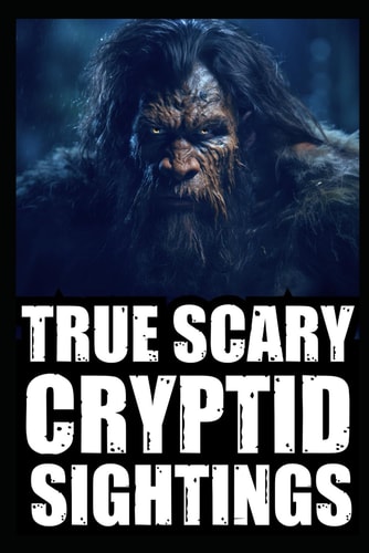 True Cryptid Sighting Horror Stories Part 3 (Real Encounters with Sasquatch, Dogmen, Skinwalker, Wendigos, Rake...)