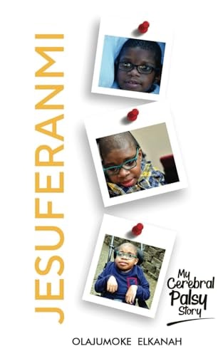 Jesuferanmi My Cerebral Palsy Story