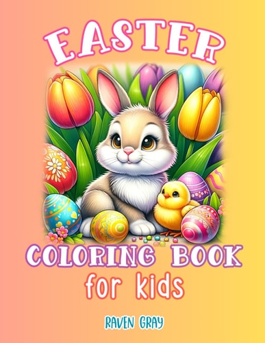 Easter Coloring Book for Kids Fun & Easy Easter Egg & Springtime Coloring Pages for Toddlers, Preschool Children & Adults
