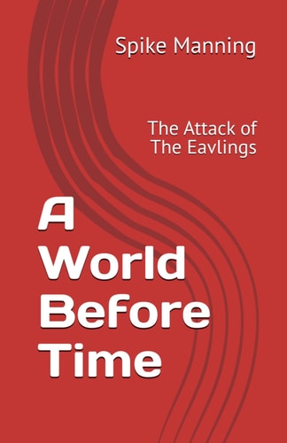 A World Before Time The Attack of The Eavlings