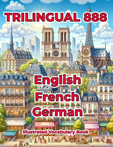 Trilingual 888 English French German Illustrated Vocabulary Book Help Your Child Master New Words Effortlessly