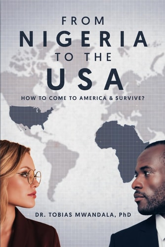 From Nigeria to the USA How to Come to America & Survive?