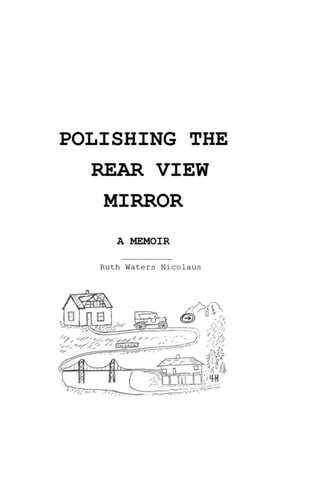 Polishing the Rear View Mirror A Memoir