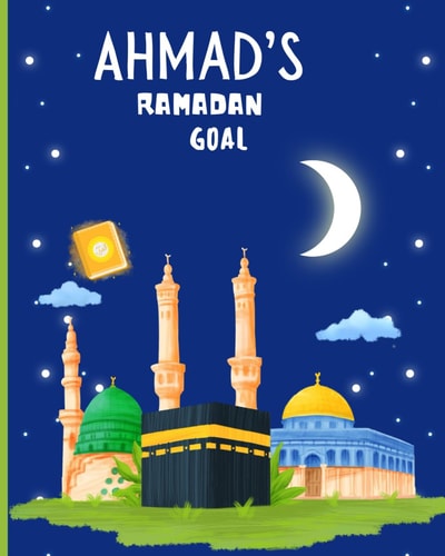 Ahmad's Ramadan Goal 30 Days 30 Ayah's for Month of Ramadan