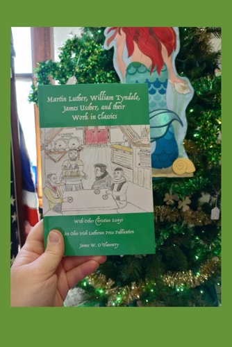 Martin Luther, William Tyndale, James Ussher, and Their Work in Classics Large Print Edition With Other Christian Essays