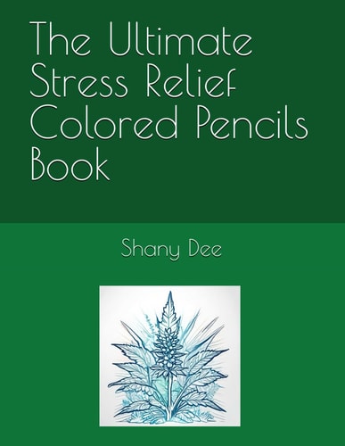 The Ultimate Stress Relief Colored Pencils Book
