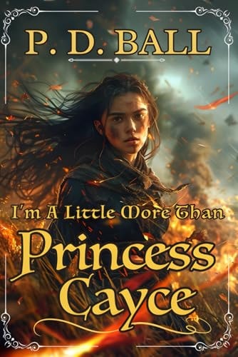 I'm A Little More Than Princess Cayce To Kill a God