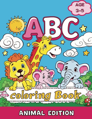 ABC Coloring Book Animal Edition - Preschool Coloring Book for Kids Age 3-5: Dive Into the Delightful Animals ABC Coloring Book, where Fun Meets Learning for Kids Aged 3-5!