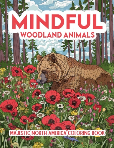 Mindful Woodland Animals Majestic North America Coloring Book