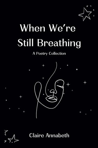 When We're Still Breathing A Poetry Collection