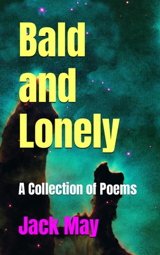 Bald and Lonely A Collection of Poems