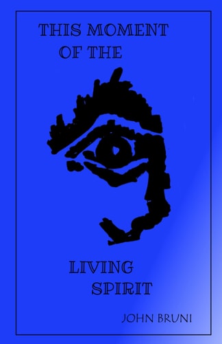 This Moment of the Living Spirit