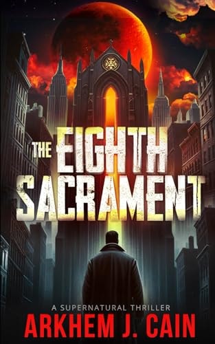 The Eighth Sacrament A Supernatural Thriller