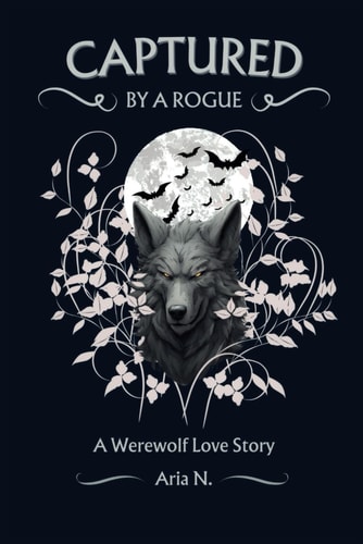 Captured by a Rogue A Forbidden Werewolf Romance