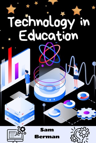 From Pixels to Progress How Technology is Reshaping the Educational Landscape