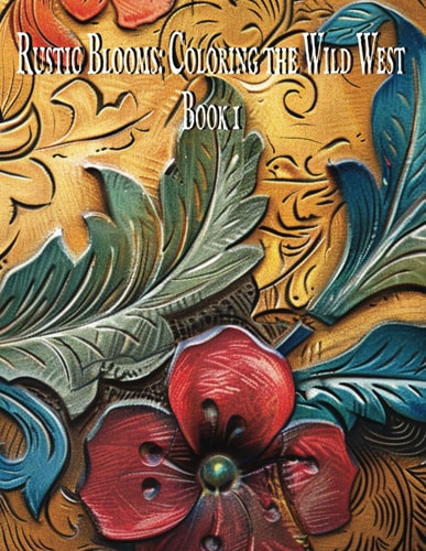 Rustic Blooms Coloring the Wild West