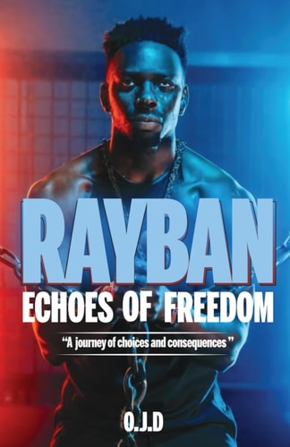 Rayban Echoes of Freedom A Journey of Choices and Consequences