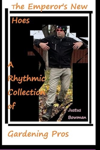 The Emperor's New Hoes A Rhythmic Collection of Gardening Pros
