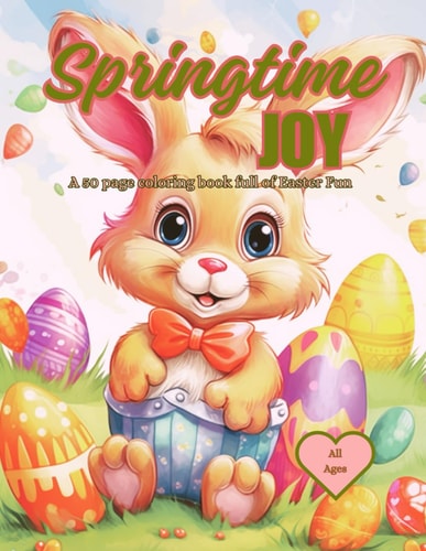 Springtime Joy Coloring Book A 50 Page Coloring Book Full of Easter Fun