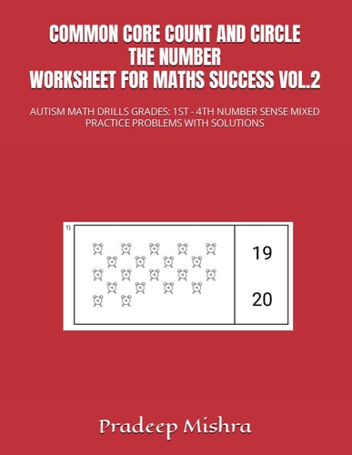 Common Core Count and Circle the Number Worksheet for Maths Success Vol.2 Autism Math Drills Grades: 1st - 4th Number Sense Mixed Practice Problems with Solutions