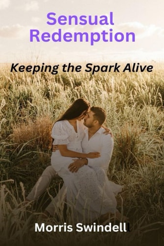 Sensual Redemption Keeping The Spark Alive