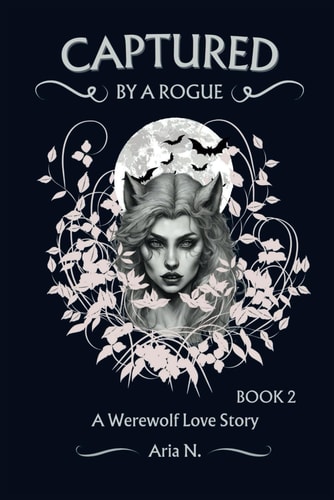 Captured by a Rogue 2 A Forbidden Werewolf Romance
