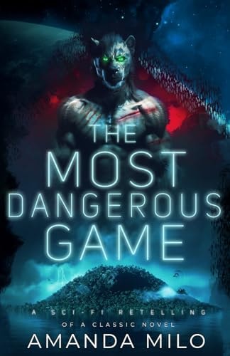 The Most Dangerous Game A Sci-Fi Retelling of a Classic Novel