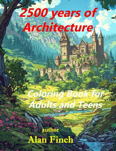 2500 Years of Architecture Coloring Book for Adults and Teens that Takes You Around the World to Buildings, Castles and Palaces.