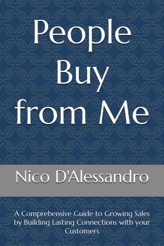 People Buy from Me A Comprehensive Guide to Growing Sales by Building Lasting Connections with Your Customers
